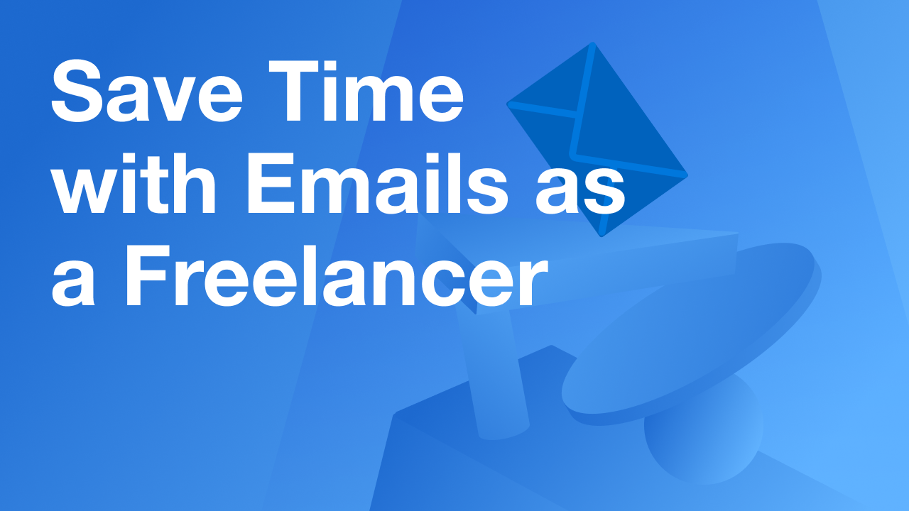 Save Time with your Emails as a Freelancer