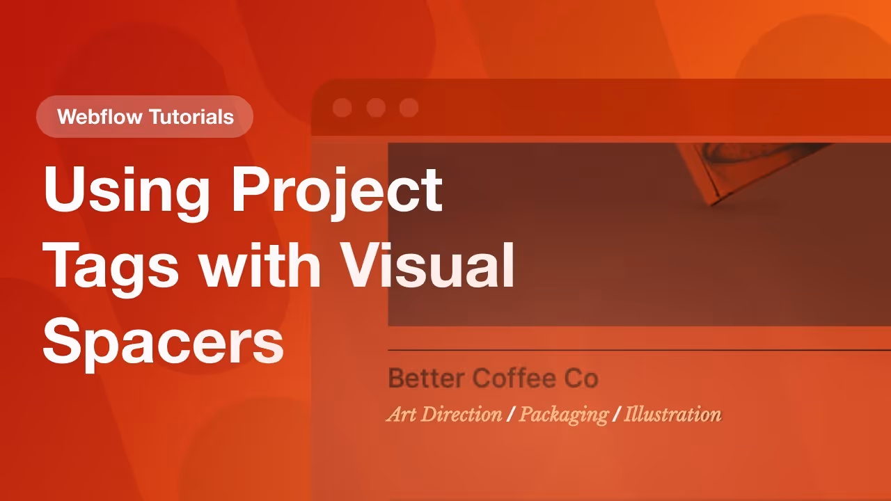 Using Project Tags in Webflow with Visual Spacers