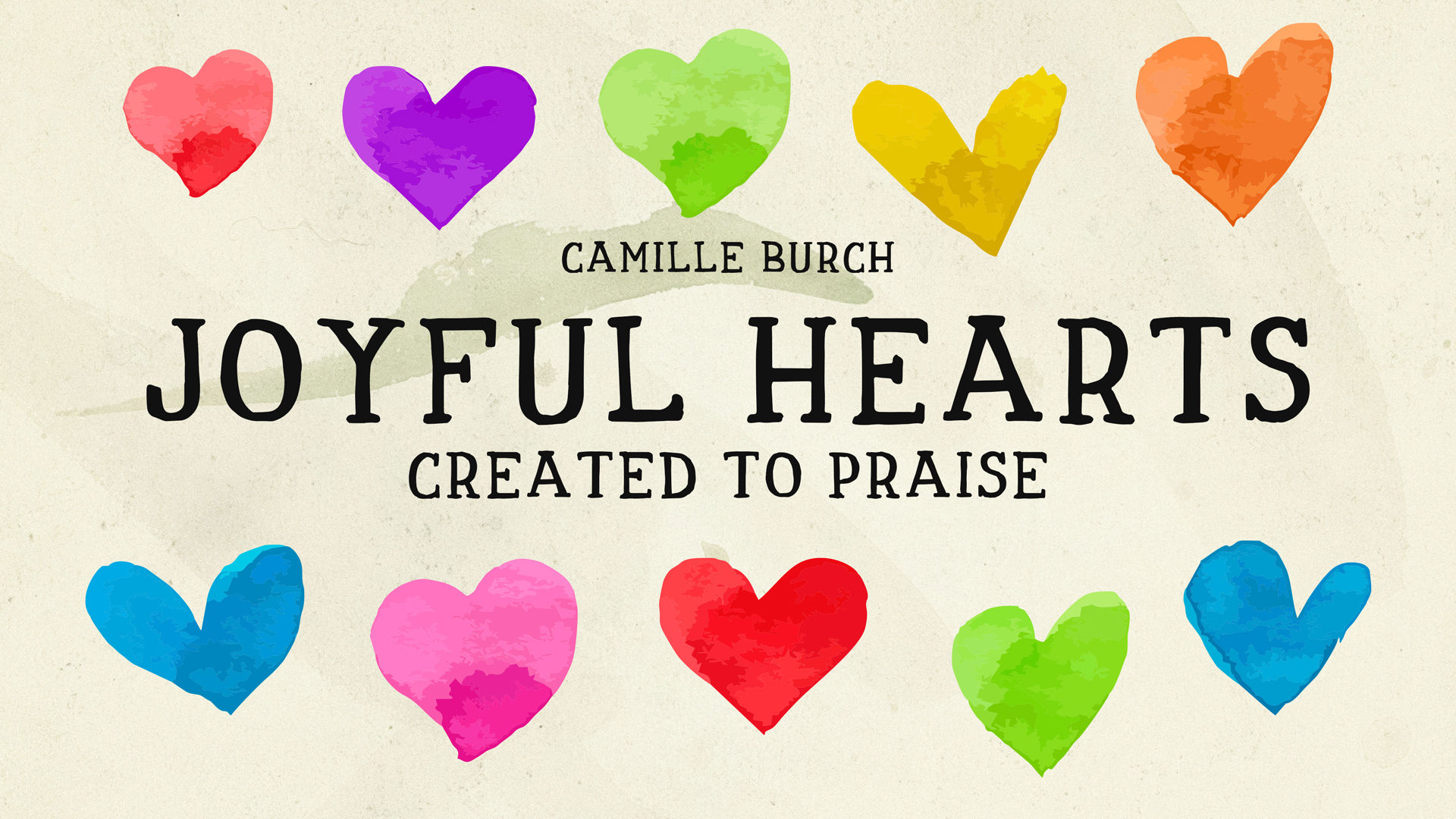 Joyful Hearts – Created to Praise