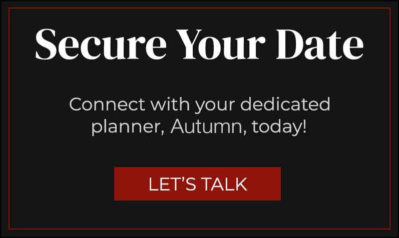 Secure Your Date, connect with your dedicated planner, Autumn, today!