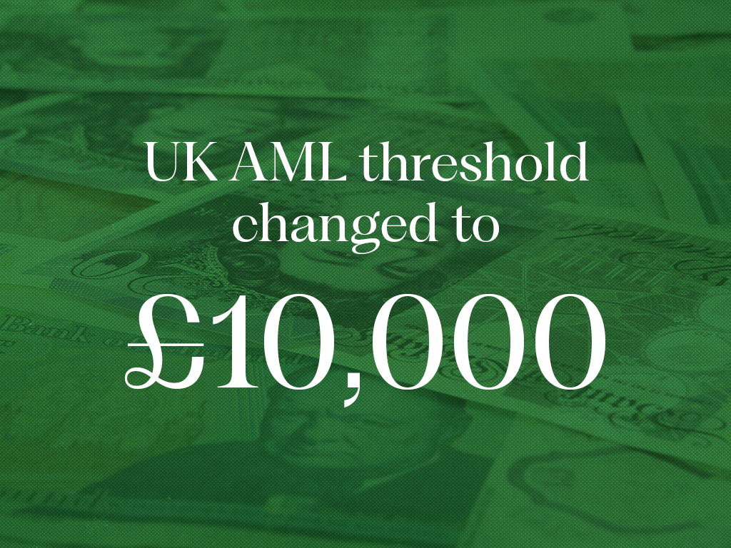 UK AML Threshold raised to £10,000