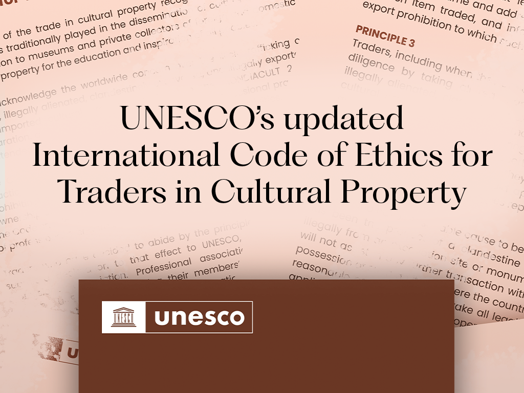 UNESCO’s updated International Code of Ethics for Traders in Cultural Property