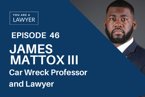 How To Start a Law Firm Right After Graduation featuring James Mattox III