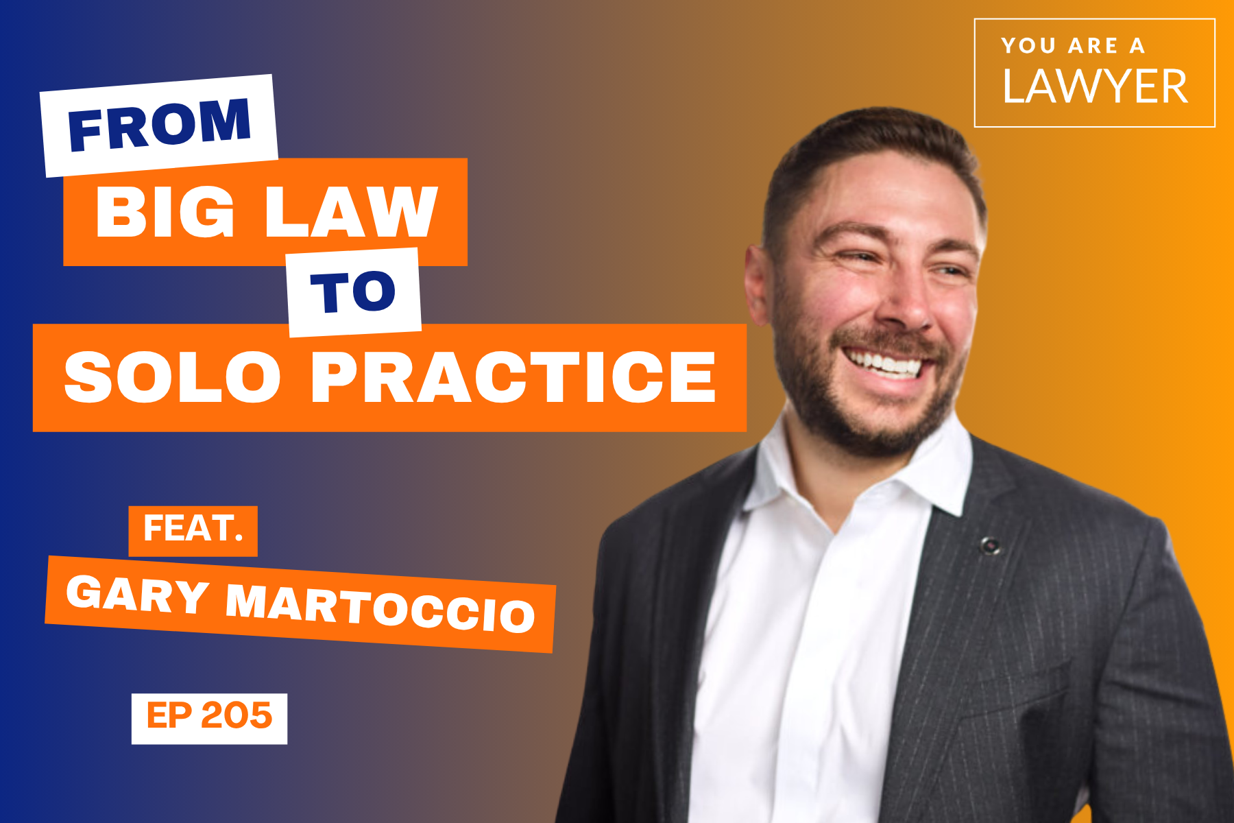 How to Take the Leap from Big Law to Solo Practice feat. Gary Martoccio