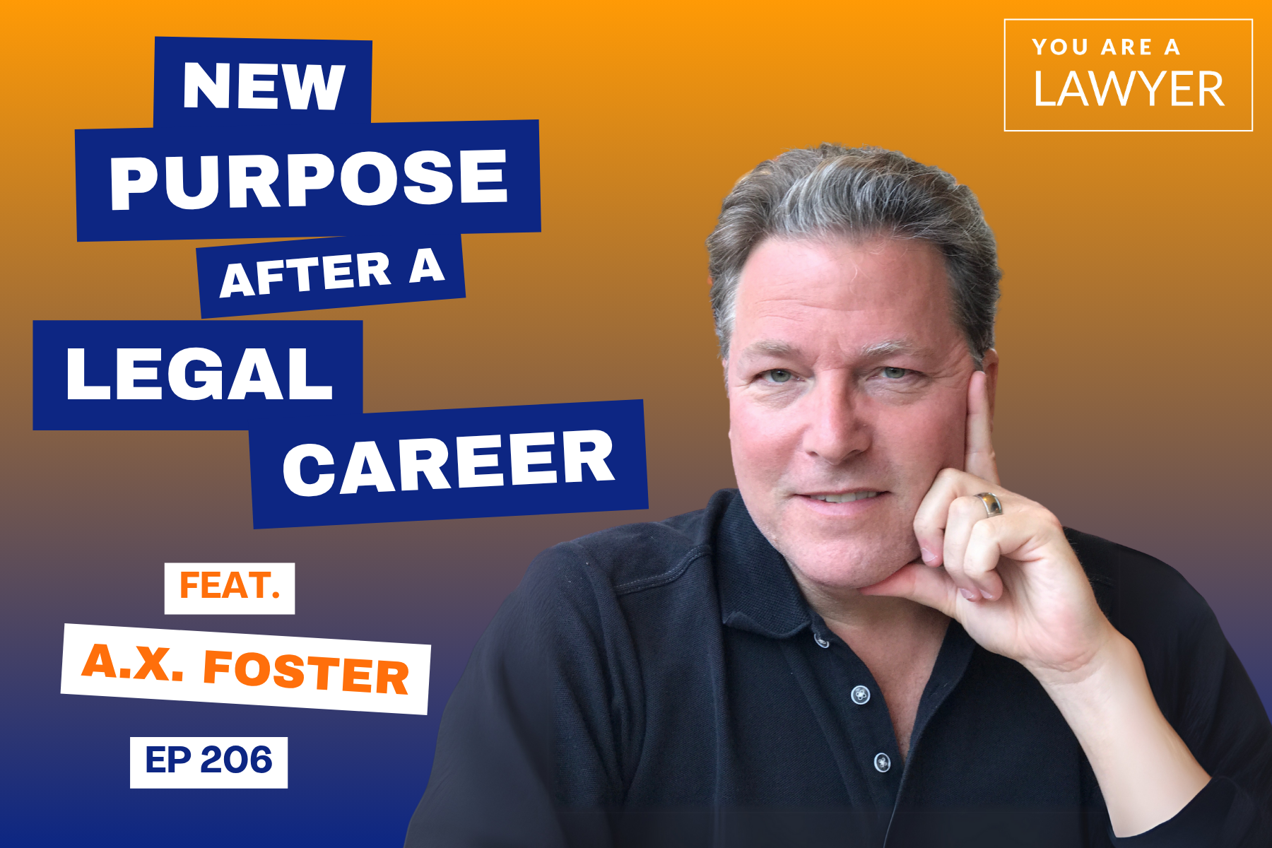 How to Find New Purpose After a Legal Career feat. A.X. Foster