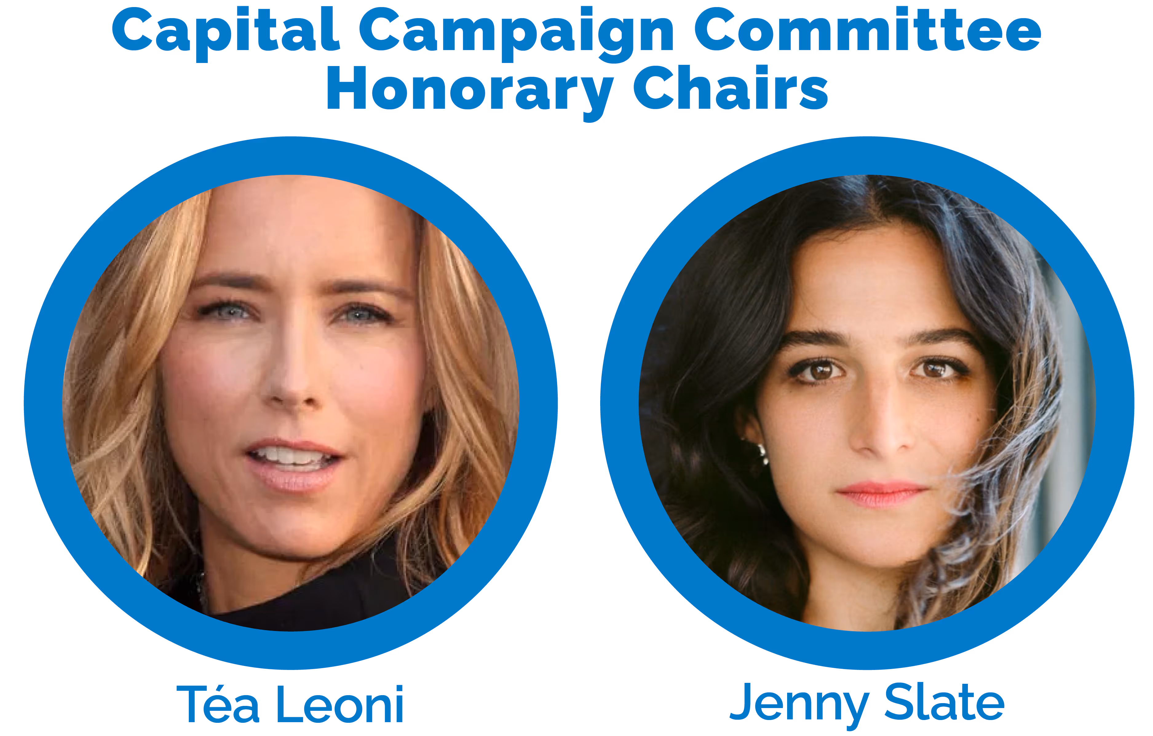 Capital Campaign Committee Honorary Chairs Téa Leoni and Jenny Slate. 