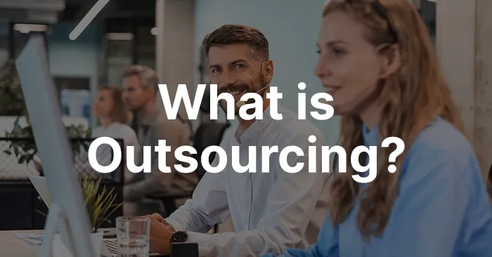 What Is Outsourcing? Meaning, Types & Examples Explained