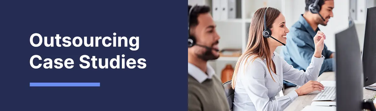 5 Outsourcing Case Studies With Real Business Results