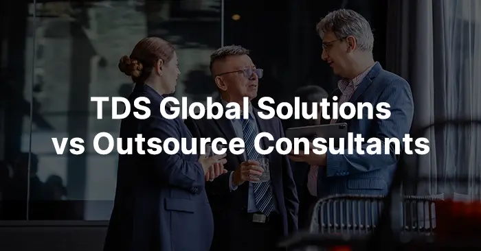 TDS Global Solutions vs. Outsource Consultants: Choosing the Right Outsourcing Advisor