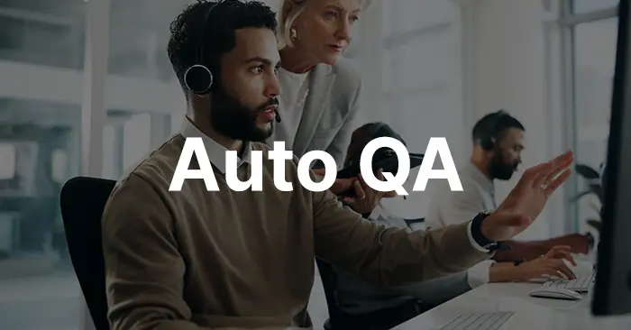 Automated Quality Assurance: Auto QA & Agent Scoring for Contact Centers