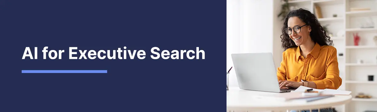 AI Executive Search Solutions: Tools Transforming Retained Search