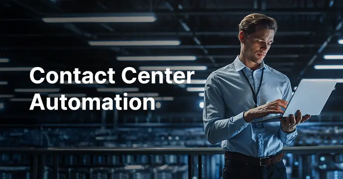 Call Center Automation for Customer Care: Tools & Best Practices