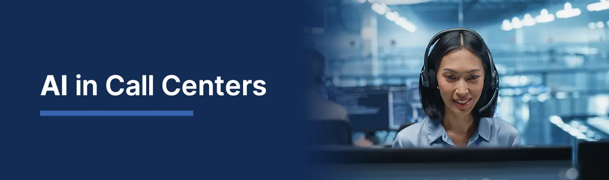 AI for Call Centers: How Artificial Intelligence Is Transforming Contact Centers