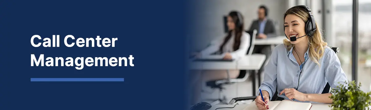 How to Manage a Call Center: Best Practices and Key Metrics