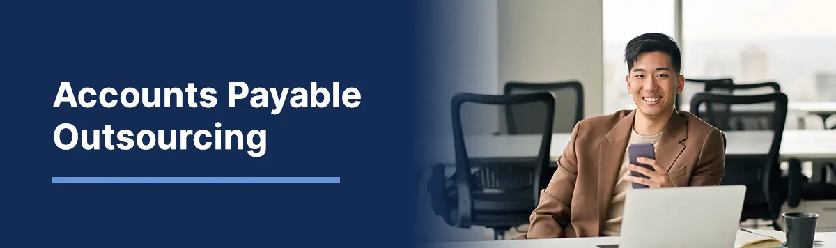 Accounts Payable Outsourcing: Services, Benefits, Costs & How to Choose a Provider