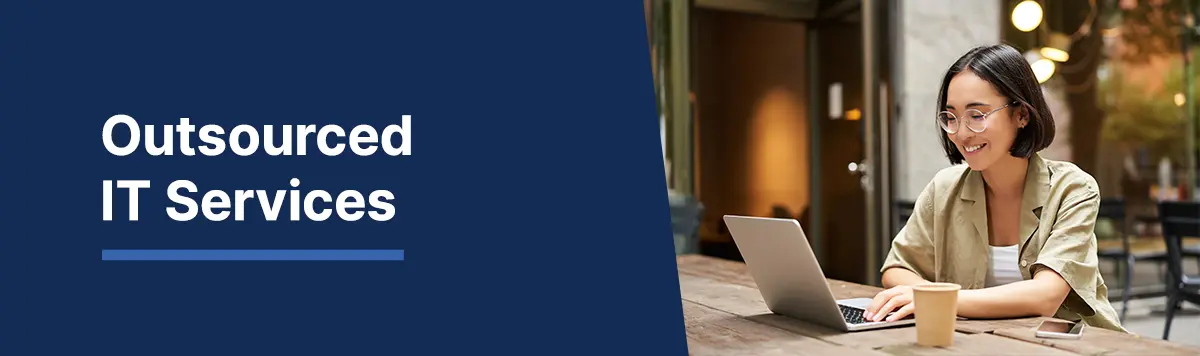 Outsourced IT Services That Cut Costs and Drive Business Growth