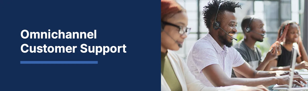 Outsourced Omnichannel Customer Support Solutions: Use Cases & Benefits