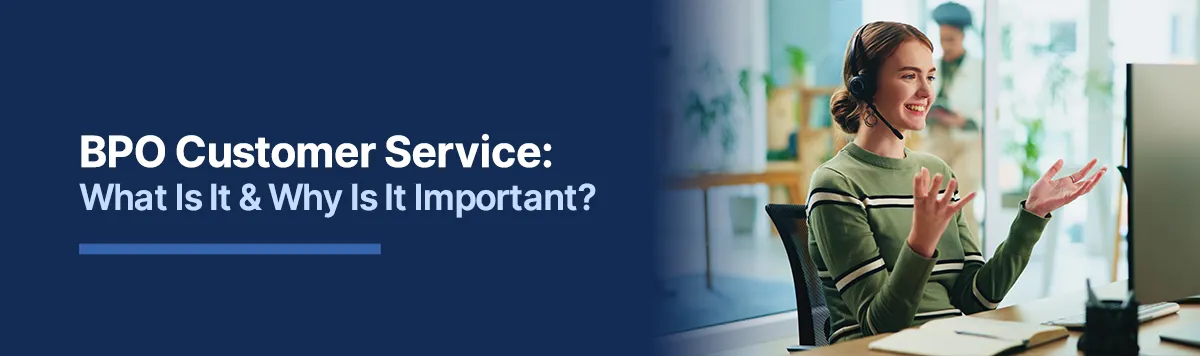 BPO Customer Service vs. Customer Support: What You Need to Know