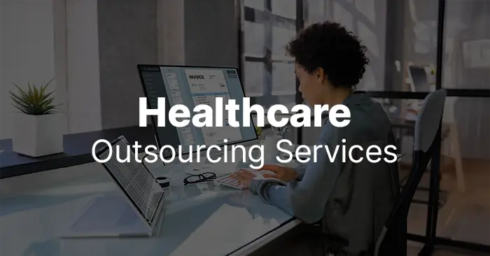 Outsourcing Healthcare Services: How the Healthcare Industry Benefits