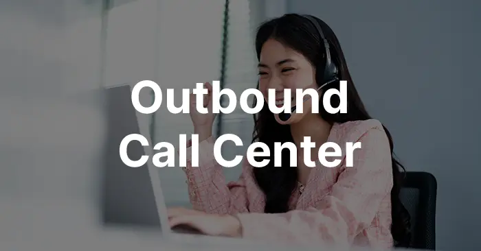 What Is an Outbound Call Center? Services, Software & KPIs
