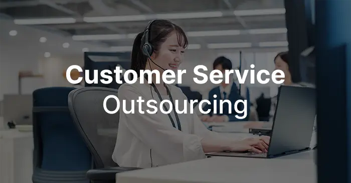 Customer Service Outsourcing: Pros, Cons, Costs, Locations & Best Practices
