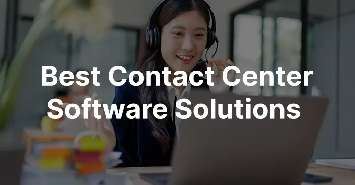 Contact Center Solutions & Managed Services: What to Look For