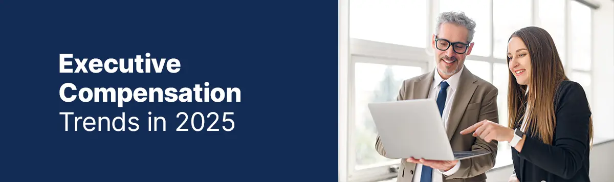 Compensation Trends: What's Changing in Executive Pay