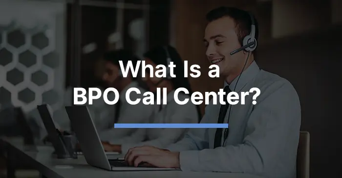 What Is a BPO Call Center? Pros, Cons, and How to Choose the Right Partner