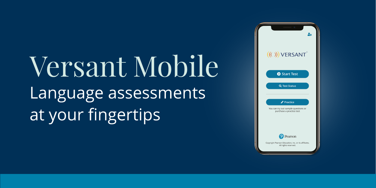 Versant Mobile App: Take Language Assessments Anywhere
