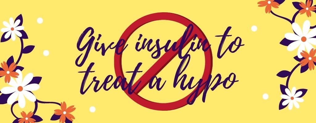 Diabetes myth 4- give insulin for hypo