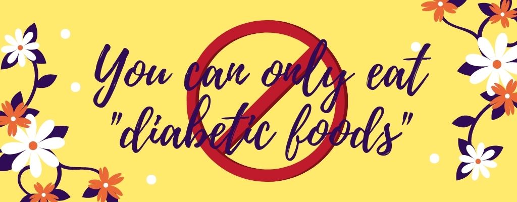 Diabetes myth 8 - only eat diabetic food