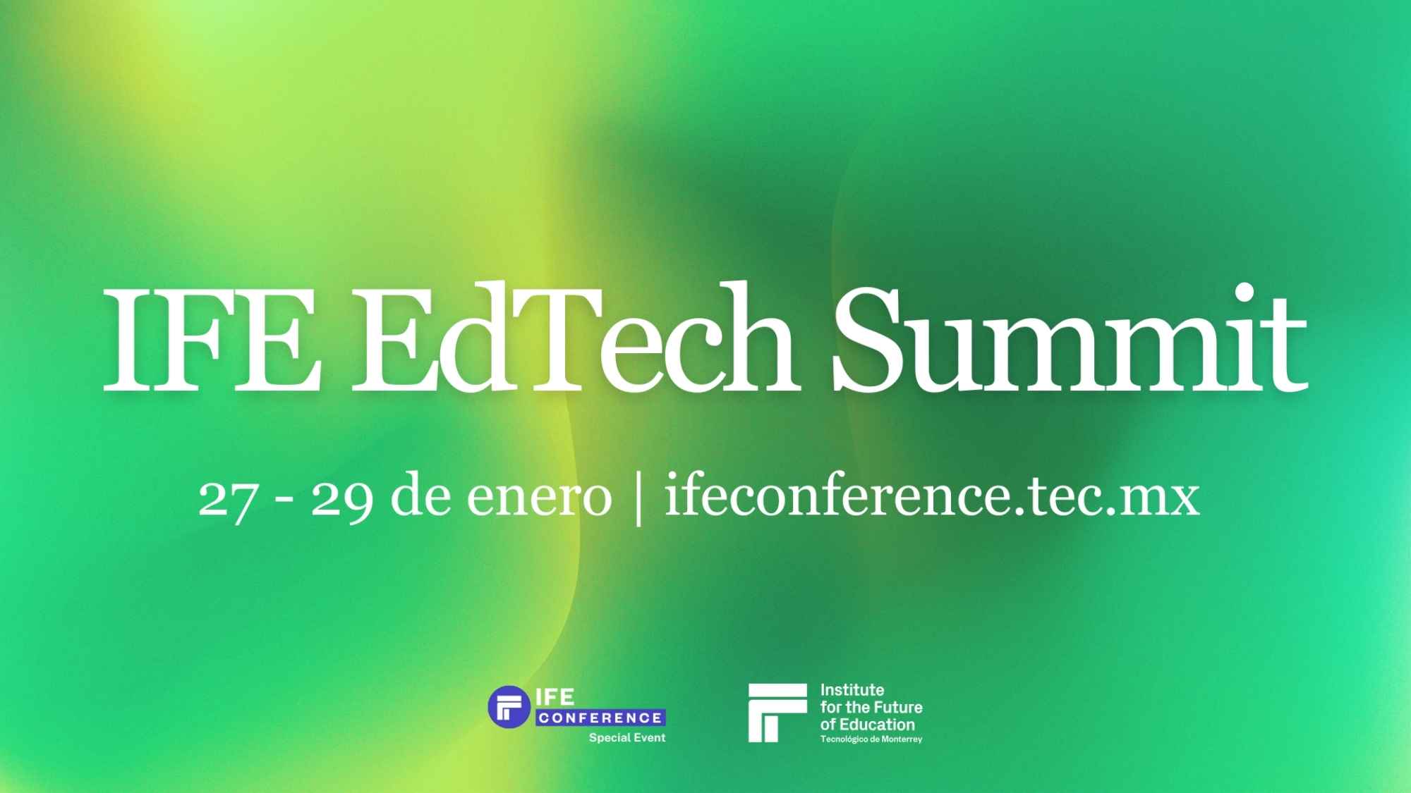 IFE EdTech Summit 2026: La principal plataforma de innovación y emprendimiento EdTech en América Latina