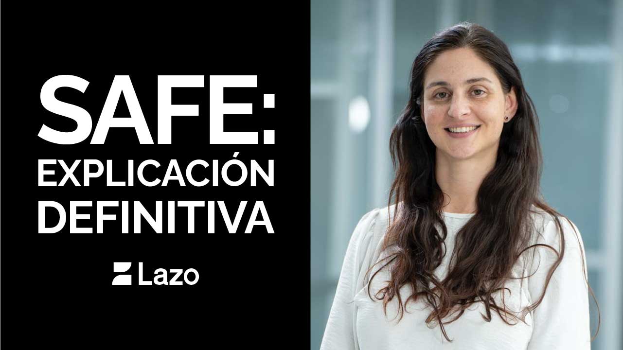SAFE: Explicación definitiva para startups (Pt 1)