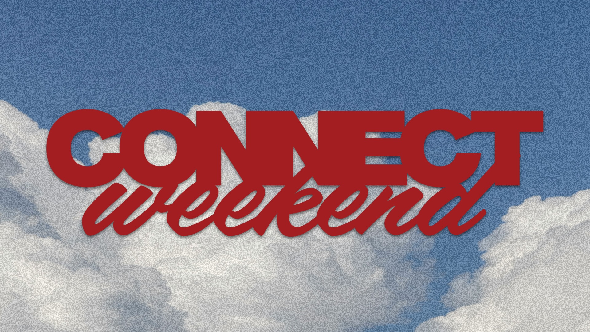 Connect Weekend