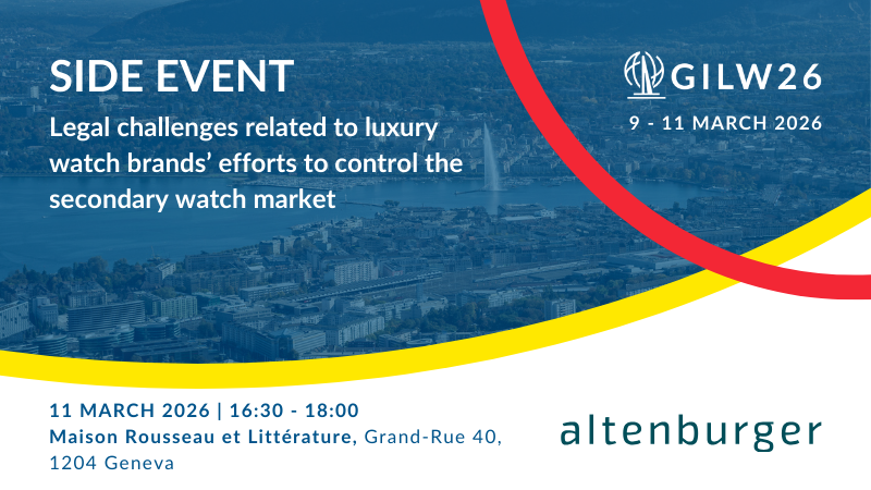 Legal Challenges in the Luxury Watch Secondary Market: GILW26 Side Event Hosted by Altenburger