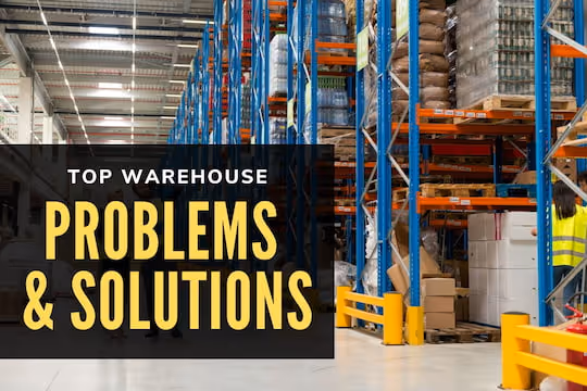 Top Warehouse Problems and Solutions - Warehouse