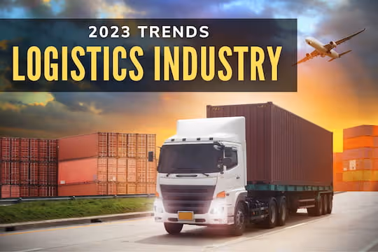 Trends 2023 Logistics Industry - Truck and containers