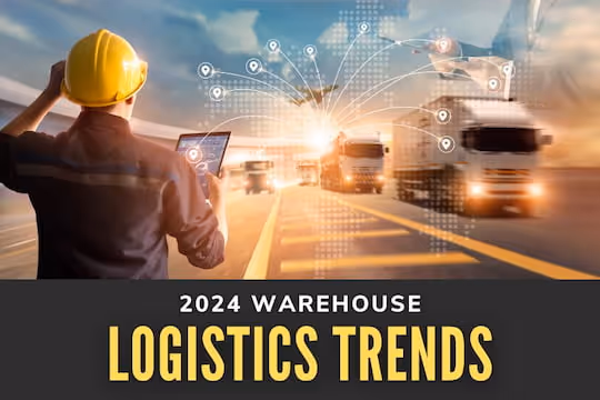 2024 Warehouse Logistics Trends