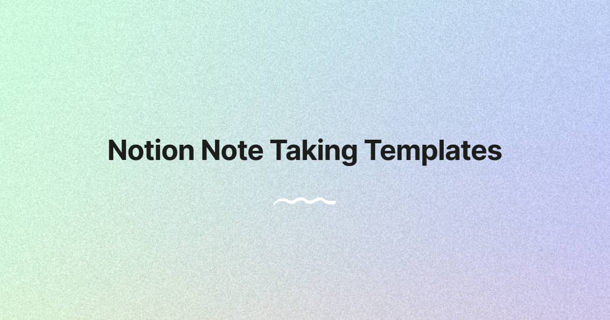 The Best Notion Note Taking Templates for 2025
