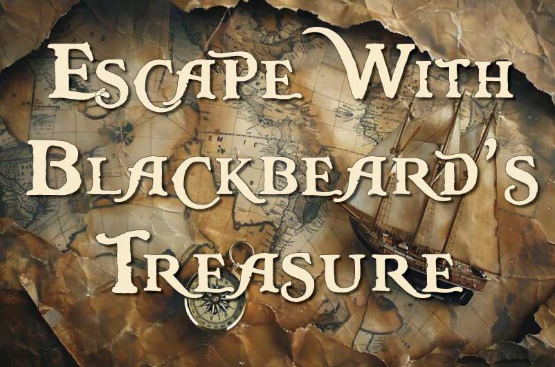 Escape With Blackbeard's Treasure