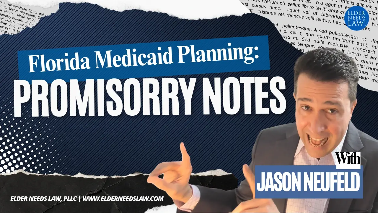 Medicaid-Compliant Promissory Notes: A Smart Tool for Florida Families Planning for Long-Term Care