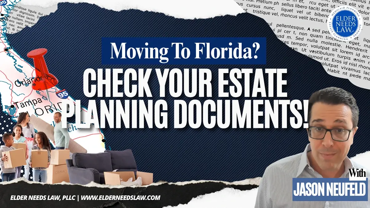 Moving to Florida? Don't Assume Your Old Estate Planning Documents Will Work