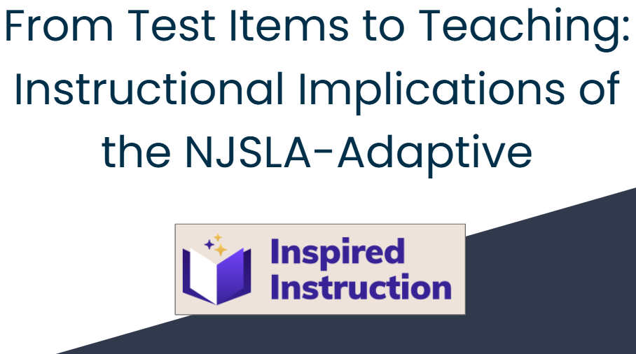 From Test Items to Teaching: Instructional Implications of the NJSLA-Adaptive