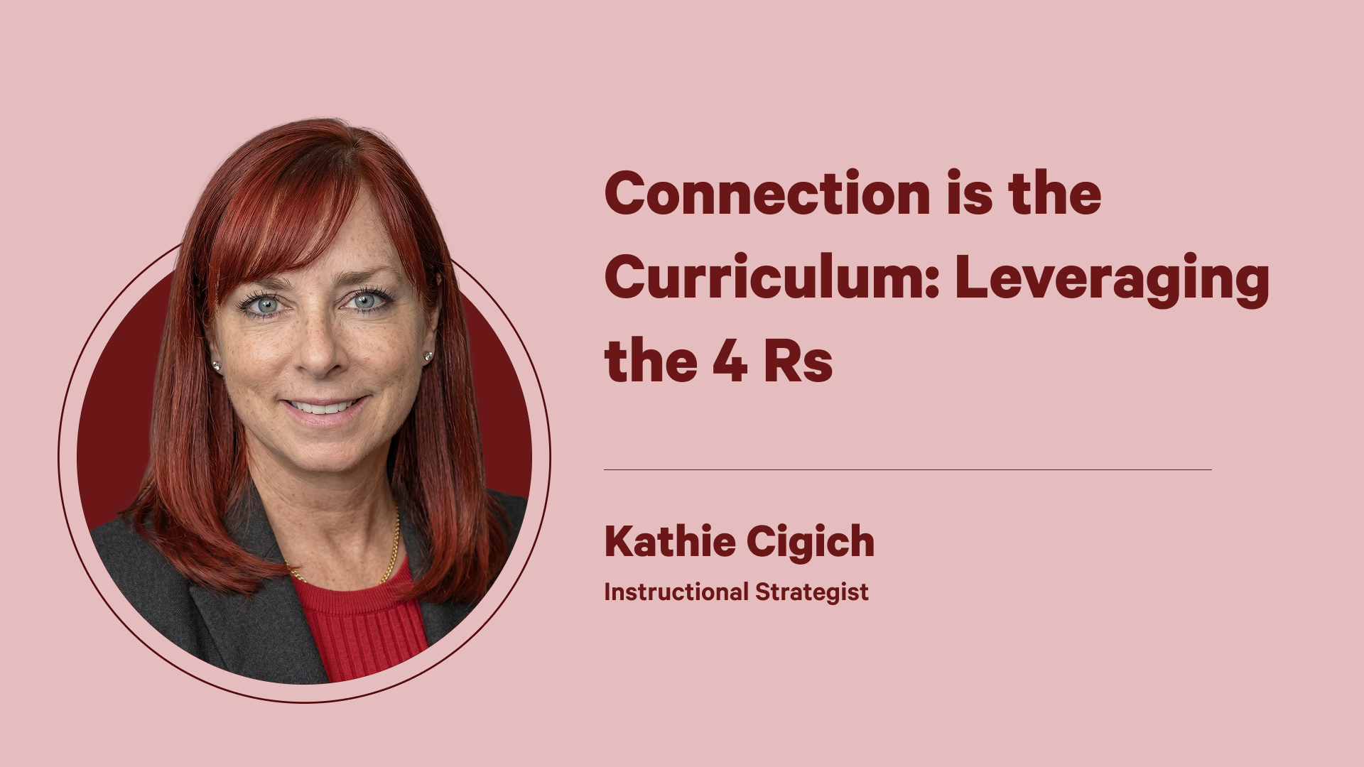 Connection is the Curriculum: Leveraging the 4 Rs