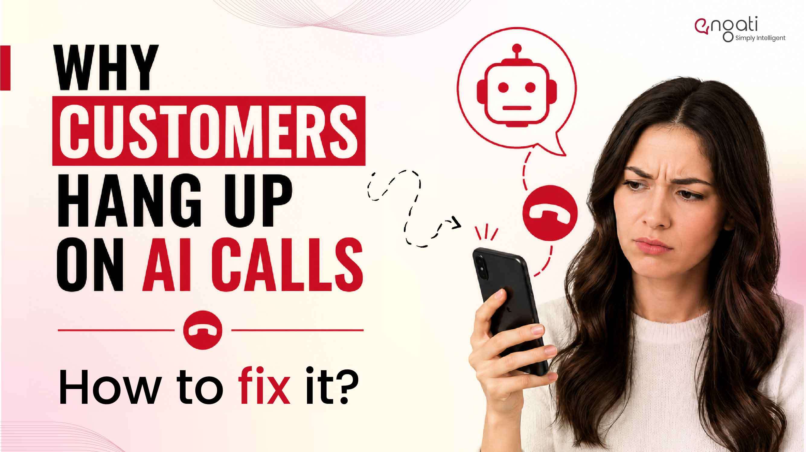 Discover why customers abandon AI calls and learn proven Voice AI strategies to improve engagement, build trust, reduce drop-offs, and boost call completion rates.