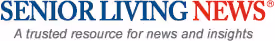 Senior Living News logo with tagline 'A trusted resource for news and insights.'