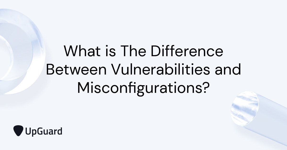 What Is The Difference Between Vulnerabilities And Misconfigurations