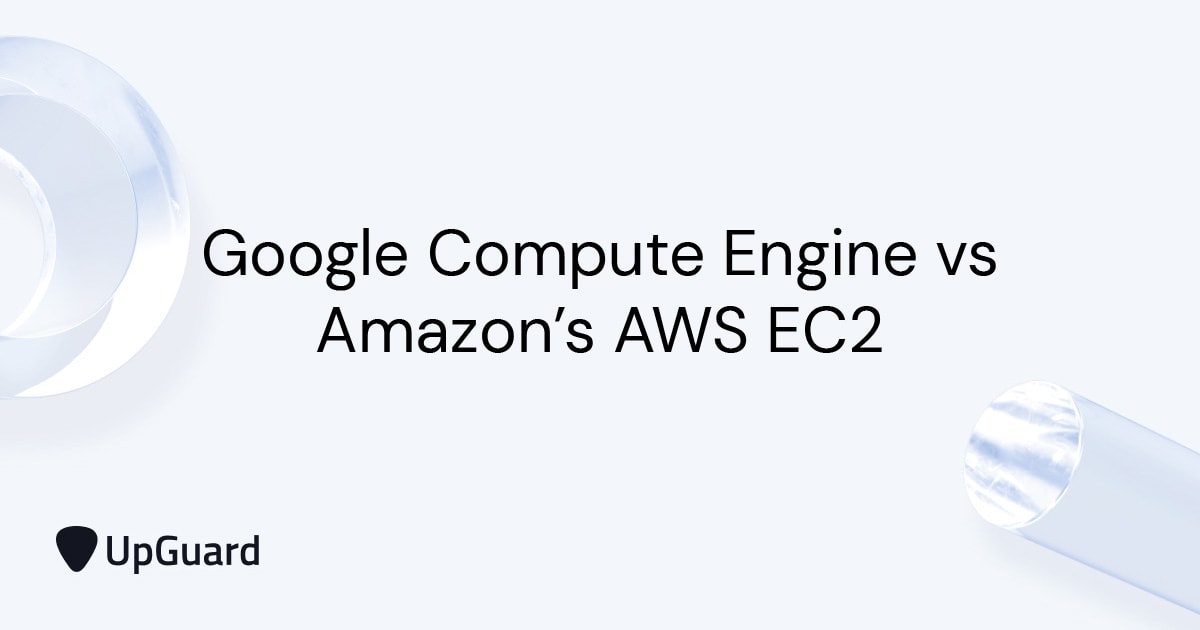 Google Compute Engine vs Amazon's AWS EC2 UpGuard