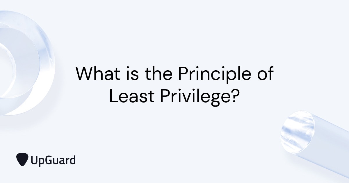 What is the Principle of Least Privilege? UpGuard