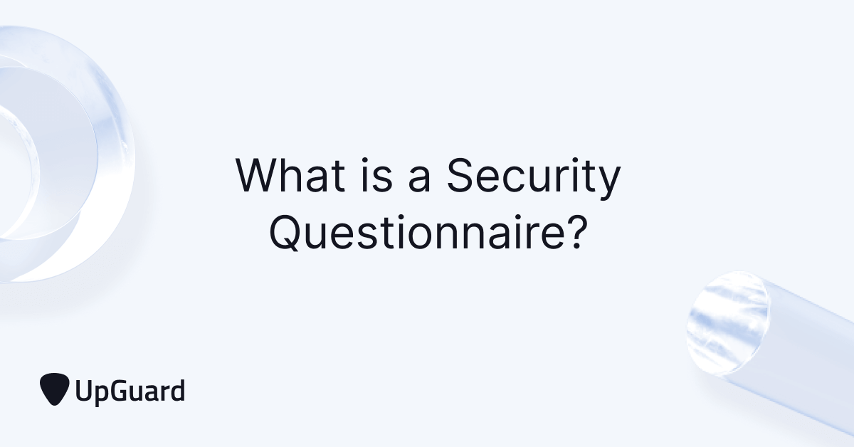 What is a Security Questionnaire? | UpGuard